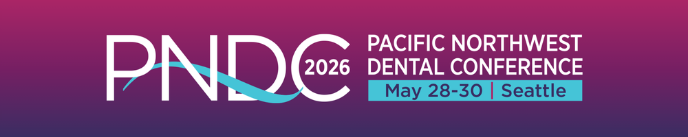 2026 Pacific Northwest Dental Conference May 28-30 Seattle