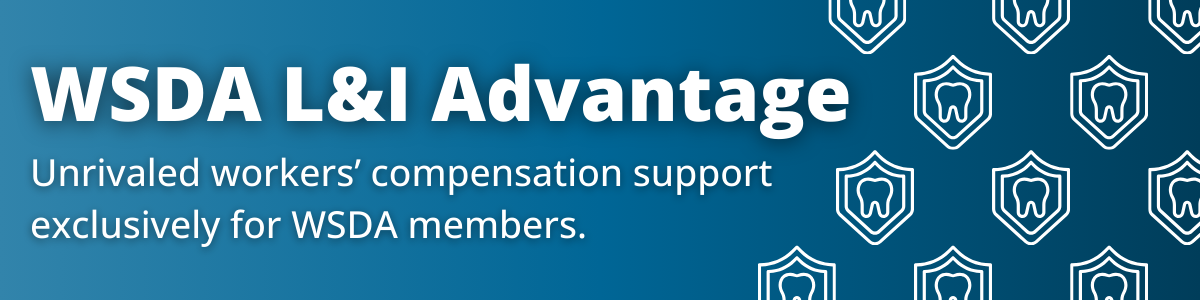 WSDA L&I Advantage Unrivaled Workers' Compensation Support Exclusively for WSDA Members